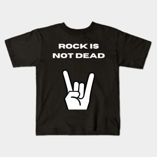 Rock is not dead Kids T-Shirt